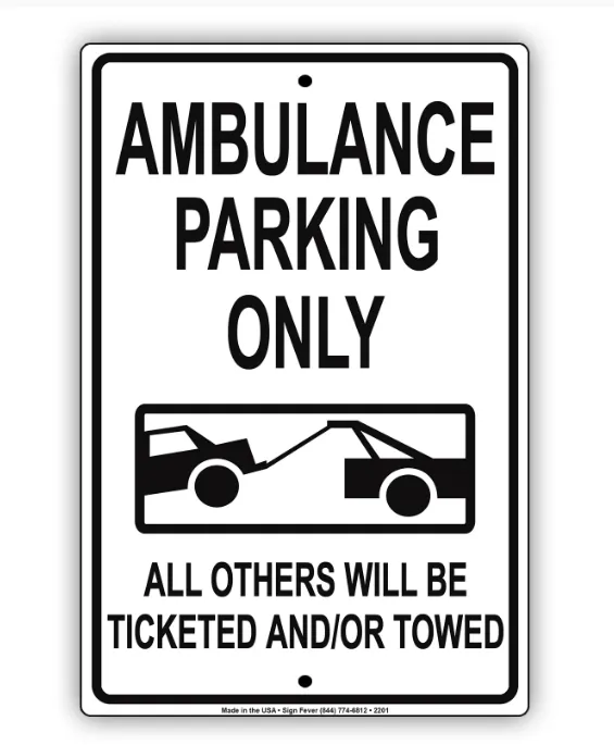 Ambulance Parking Only All Others Will Be Ticketed And Or Towed Sign 12 x 18