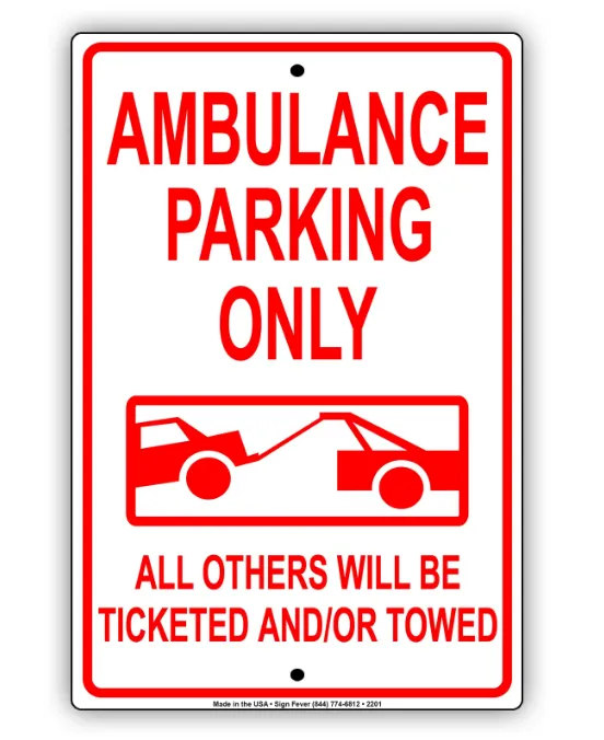 Ambulance Parking Only All Others Will Be Ticketed And Or Towed Sign 12 x 18