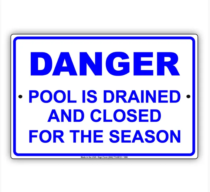 Danger Pool Is Drained And Closed For The Season Sign 12 x 18