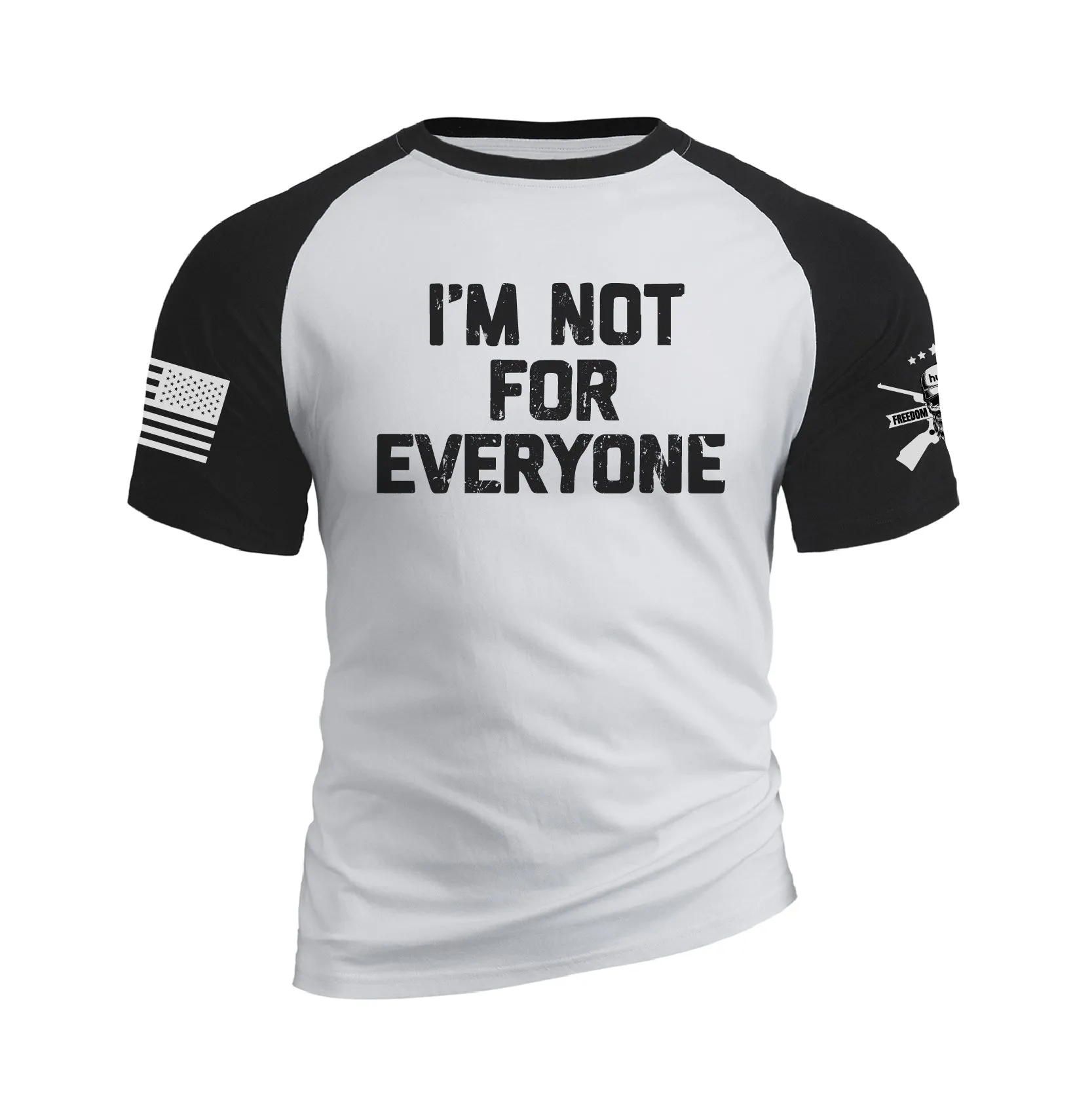 I AM NOT FOR EVERYONE 100% COTTON RAGLAN GRAPHIC TEE