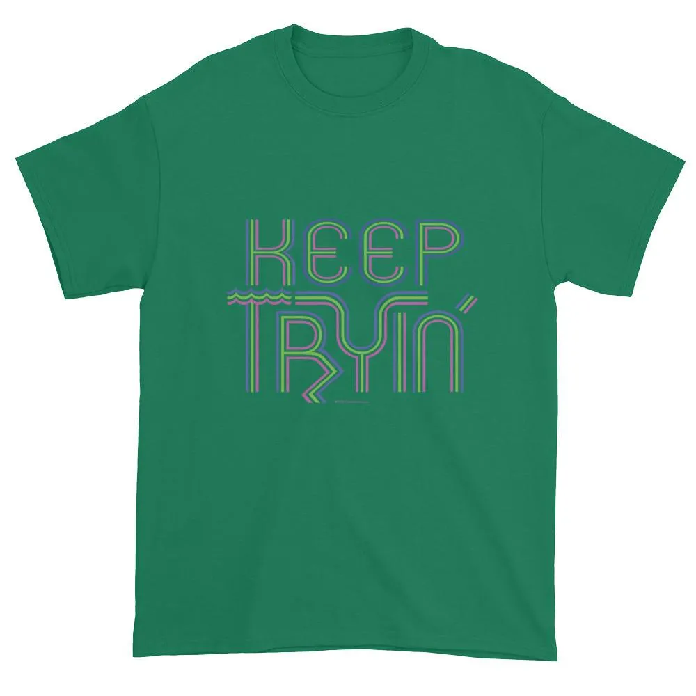 Keep Tryin' Motivational T-shirt