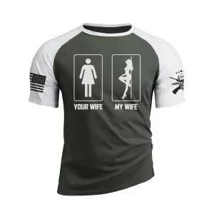 YOUR WIFE MY WIFE 100% COTTON RAGLAN GRAPHIC TEE